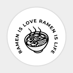 Ramen Is Love Ramen Is Life Magnet